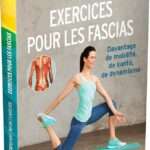 découvrez des exercices efficaces pour renforcer vos fascias et améliorer votre mobilité. optimisez votre bien-être grâce à des techniques adaptées à tous les niveaux.